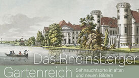 Das Rheinsberger Gartenreich – Sehnsuchtsorte in alten und neuen Bildern