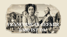 Françoise in Gefahr – h300 ist da!