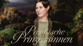 Preußische Prinzessinnen – Leben in Schlössern und Gärten der Romantik